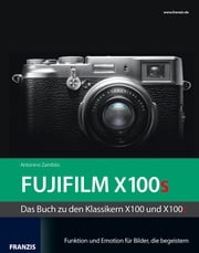 Kamerabuch Fujifilm X100s Antonino Zambito