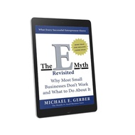 The E Myth Revisited - Why Most Small Businesses Don't Work and What to Do About it [Pdf][265 Pages]