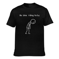 Good Quality No Bike Riding Today Funny Meme Cycling Lover Quote Men'S Cool T-Shirt