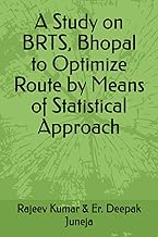 A Study on BRTS, Bhopal to Optimize Route by Means of Statistical Approach
