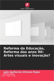 Reforma da Educação, Reforma dos anos 90: Artes visuais e inovação?