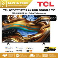 TCL 65"/ 75" P755 4K UHD Google TV | HDR 10+ | Dolby Vision Atmos