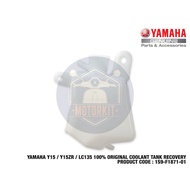 YAMAHA Y15ZR LC135 V1-V7 100% ORIGINAL RECOVERY TANK SPARE TANK TANGKI COOLANT 1S9-F1871-01