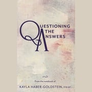 Questioning The Answers - Unedited Manuscript Kayla Haber-Goldstein