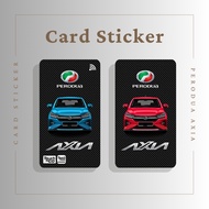 PERODUA AXIA CARD STICKER - TNG CARD / NFC CARD / ATM / ACCESS / TOUCH N GO / WATSON / CARD