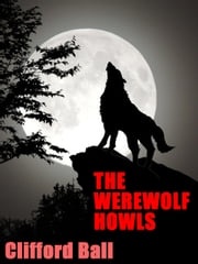 The Werewolf Howls Clifford Ball
