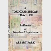 A Young American Traveler: An Empire of Friends and Experiences