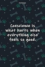 Lined Notebook Journal Cute Dog Cover Conscience is what hurts when everything else feels so good: J