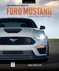 The Complete Book of Ford Mustang: Every Model Since 1964 1/2 (Revised u0026 Update Ed.)