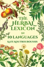 The Herbal Lexicon Kate Koutrouboussis