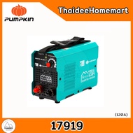PUMPKIN ตู้เชื่อมไฟฟ้า Inverter HOME 120A (17919) / 120A PLUS (17920) / 140A PLUS (17921) รับประกันศ