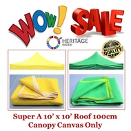 Super A 10' x 10' Roof 100cm Canopy Canvas Only Kanvas Kanopi Saja Khemah Pasar Malam 10 kaki x 10 k