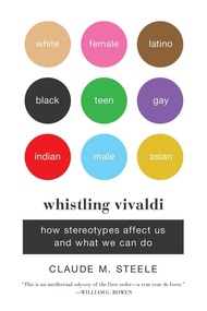 Whistling Vivaldi: How Stereotypes Affect Us and What We Can Do (Issues of Our Time) Whistling Vival