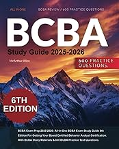 BCBA Exam Prep 2025-2026: All-in-One BCBA Exam Study Guide 6th Edition For Getting Your Board Certif