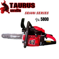 TAURUS เทารัส  5800 รุ่น SK688i เลื่อยยนต์ เลื่อยโซ่ เครื่องตัดไม้