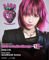 LISA - LIVE is Smile Always ~15~ 香港演唱會門票