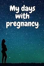 My days with pregnancy: Notebook 36 weeks for a pregnant woman pregnancy journey with a size of 6 / 