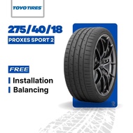[Free Installation] 275/40/18 Toyo Tires Proxes Sport 2 (Year 2025) New Tyre Tire Tayar