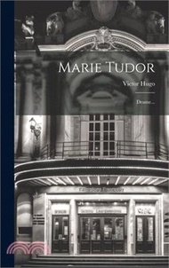 Marie Tudor: Drame...