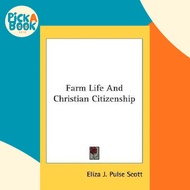 [100% Original Books] - Farm Life And Christian Citizenship by Eliza J Pulse Scott (US edition, pape