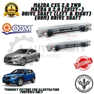 MAZDA CX5 KE / KF 2.0 2WD / MAZDA 6 2.0 GJ 2012Y~ BRAND 100% ODM (CYCAR) DRIVE SHAFT (LEFT & RIGHT)