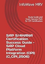 SAP S/4HANA Certification Success Guide – SAP Cloud Platform Integration (CPI) (C_CPI_2506): Study G