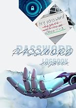 PASSWORD LOGBOOK: The Ultimate Organizer For Your Login Information, Keep Your Passwords And Usernam