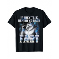 If They Talk Behind Your Back T-Shirt
