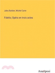 230662.Fidelio; Opéra en trois actes