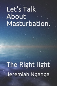 (外文書)Let's Talk About Masturbation.: The Right light Paperback Jeremiah Nganga English