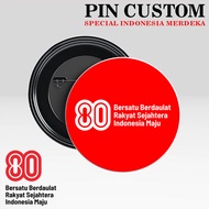 PIN/BROOCH FOR AUGUST/Indonesian Independence Day 80 EVENTS SIZE 5.8 CM