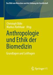 Anthropologie und Ethik der Biomedizin Christoph Böhr