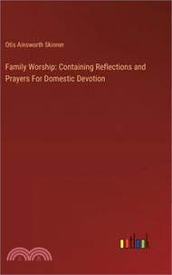 10260.Family Worship: Containing Reflections and Prayers For Domestic Devotion