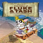 Tales of Fluke and Tash, The - Egyptian Adventure Mark Elvy