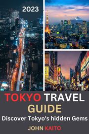 Tokyo travel guide 2023 JOHN KAITO