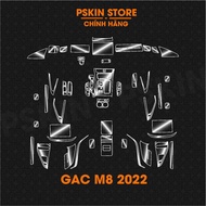 GAC M8 2022 - Dán film PPF dán full bộ bảo vệ nội thất - chống xước che mờ vết xước cũ hiệu PSKIN