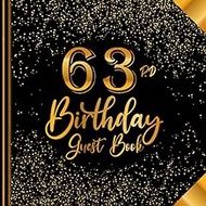 63rd Birthday Guest Book: Black & Gold Cover | Happy Birthday Guest Book | Guest Message and Thought