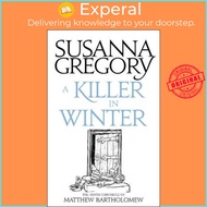 A Killer In Winter : The Ninth Matthew Bartholomew Chronicle by Susanna Gregory (UK edition, paperback)