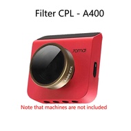 A· M For 70Mai Dash Cam A400 CPL Eliminate Reflective For 70Mai A400 Circular CPL Polarizer 1Pcs