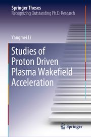 Studies of Proton Driven Plasma Wakeﬁeld Acceleration Yangmei Li