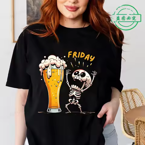 Women T Shirt Monday To Friday Drink Beer Funny Sports Fashion Casual T-shirt Skeleton FRIDAY Beer G