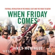 When Friday Comes James Montague