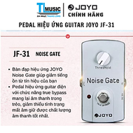 JOYO JF-31 Noise Gate - Pedal Hiệu Ứng Guitar Điện Giảm Tiếng Ồn Từ Amp và Hiệu Ứng Pedal- Hàng Chín