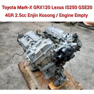 Toyota Mark-X GRX120 Lexus IS250 GSE20 4GR 2.5cc Enjin Kosong / Empty Engine