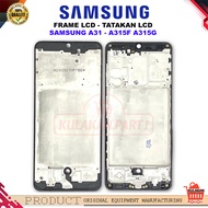 TATAKAN LCD FRAME LCD - TULANG LCD - SAMSUNG A31 - A315F A315G NEW ORIGINAL