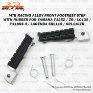 MTB RACING FRONT ALLOY FOOTREST STEP WITH RUBBER FOR YAMAHA Y125Z / ZR / LC135 / SRL115 / SRL110ZR /