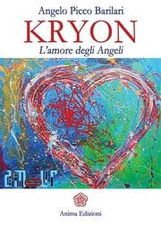 Kryon - l'Amore degli Angeli Barilari Picco Angelo