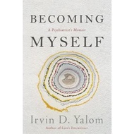 Becoming Myself: A Psychiatrist's Memoir by Irvin D. Yalom | Education
