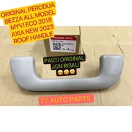 AXIA 2023 D74A D95B BEZZA MYVI 2018 D20N ECO ROOF HANDLE ROOF ASSIST GRIP 74610-BZ040