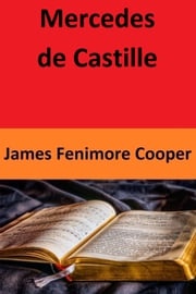 Mercedes de Castille James Fenimore Cooper